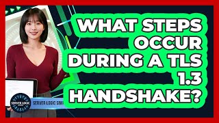 What Steps Occur During A TLS 1.3 Handshake