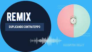Remix New Order - Duplicando o Contratempo