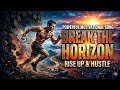 Powerful Motivational Song | Hustle & Gym Energy Mix 2026 -Break The Horizon