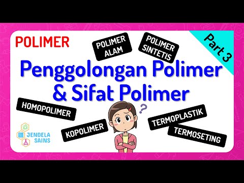 Polimer Kimia Kelas 12 • Part 3: Penggolongan Polimer dan Sifat Polimer