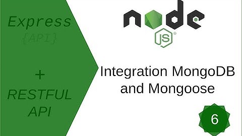 Integration MongoDB and Mongoose | Creating a REST API with Node.js | Tutorial # 6