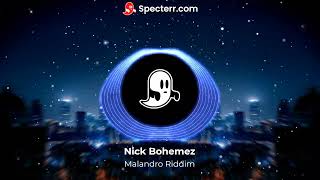 Nick Bohemez -Malandro Riddim