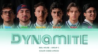 IDOL HOUSE 'Dynamite' - GROUP C (Color Coded Lyrics) | Renk Kodlu Şarkı Sözleri