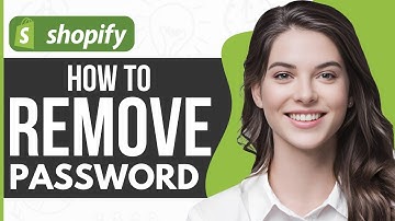 How To Remove Password From Shopify Store - Full Guide 2024