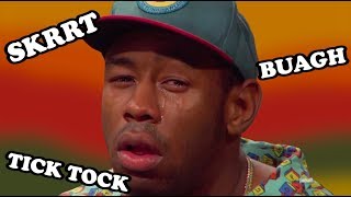 Flower Boy, but it's just noises that Tyler makes