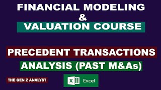 Precedent Transactions Analysis (Past M&As) | Financial Modeling and Valuation Analysis Course