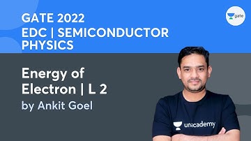 Semiconductor Physics | Energy of Electron | Lec 2 | EDC | GATE 2022 | Kreatryx