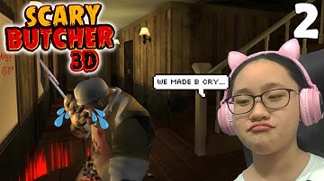 Scary Butcher 3D Gameplay Part 2 - We made B cry... - Let