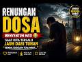 Renungan Dosa Paling Menyentuh | Untuk Kamu yang Ingin Berubah 😢 🙏