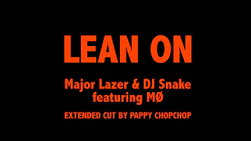 Major Lazer & DJ Snake - Lean On (feat. MØ) (EXTENDED REMIX)