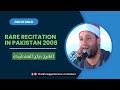 Surah An Nisa Beautiful Rare Video Pakistan 2008 Sheikh Qari Hajjaj Ramzan Al Hindawi 