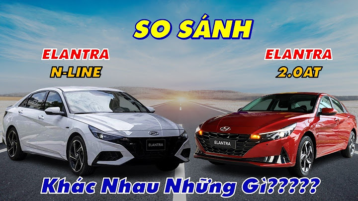 Elantra bản thường với s khác nhau như thế nào năm 2024