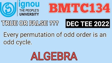 Bsc Mathematics | IGNOU | BMTC 134 | DEC TEE 2022 | Algebra | BSCG | MTE 06