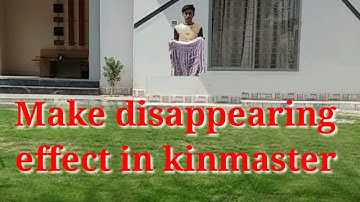 How-to-Make A Disappearing effect In Kinemaster/KineMaster editing