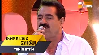 Yemin Ettim - İbrahim Tatlıses & Ozan Doğulu | İbo Show Canlı Performans