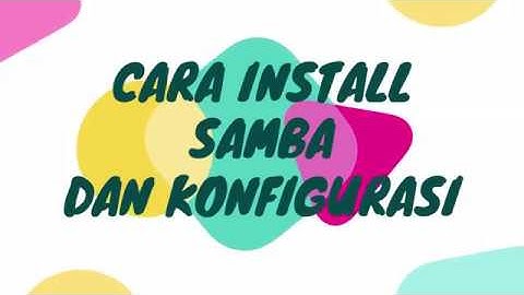 Cara Install Dan Konfigurasi Samba Server di Debian 8