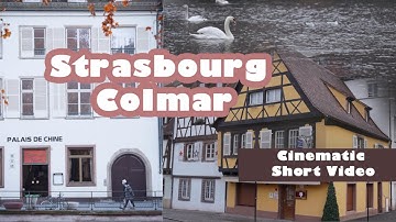 Cinematic Short Film | Strasbourg - Colmar