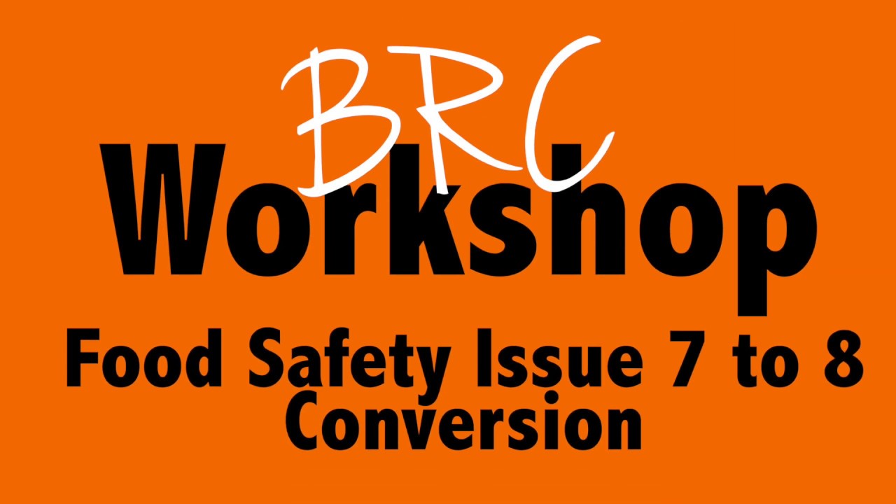 BRC Food Safety Issue 7 to 8 Conversion - YouTube