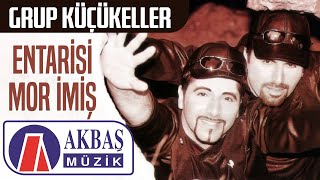 Grup Küçükeller - Entarisi Mor İmiş