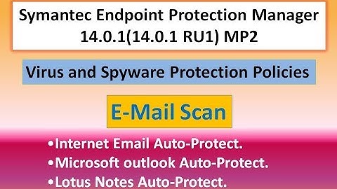 Symantec Endpoint Protection Manager Virus and Spyware Protection Policies E-Mail Scan