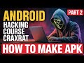 CRAXRAT COURSE #2 CLASS ( HOW TO MAKE APK ) EDUCATIONAL PURPOSE ONLY....