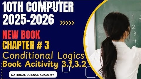 10th Class  Computer || Chapter 3 || Conditional Logics || Activity 3.1,3.2