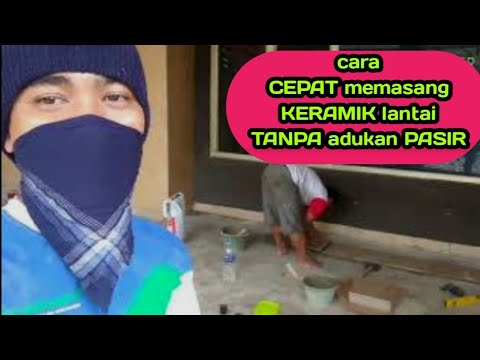 Cara pasang KERAMik tanpa adukan pasir