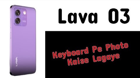 Lava O3 me keyboard pe photo kaise lagaye || How to change keyboard wallpaper in Lava O3