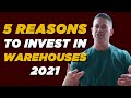 5 Reasons: Why To Invest In Warehouses 2021