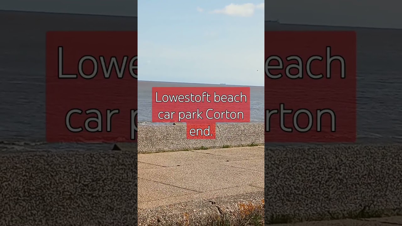 Lowestoft beach car park Corton end.