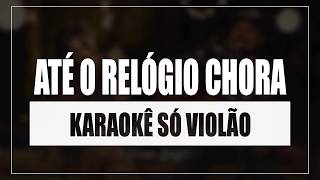 Vídeo de Até O Relógio Chora