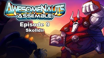 Awesomenauts Assemble! Episode 9 - Skolldir