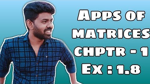 12th Maths | Applications of Matrices and Determinants | Example - 1.8 | Augustin😊