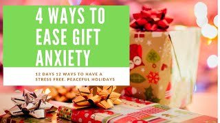 4 Simple ways to stop gift anxiety ( mind hacks for a stress free holiday season)