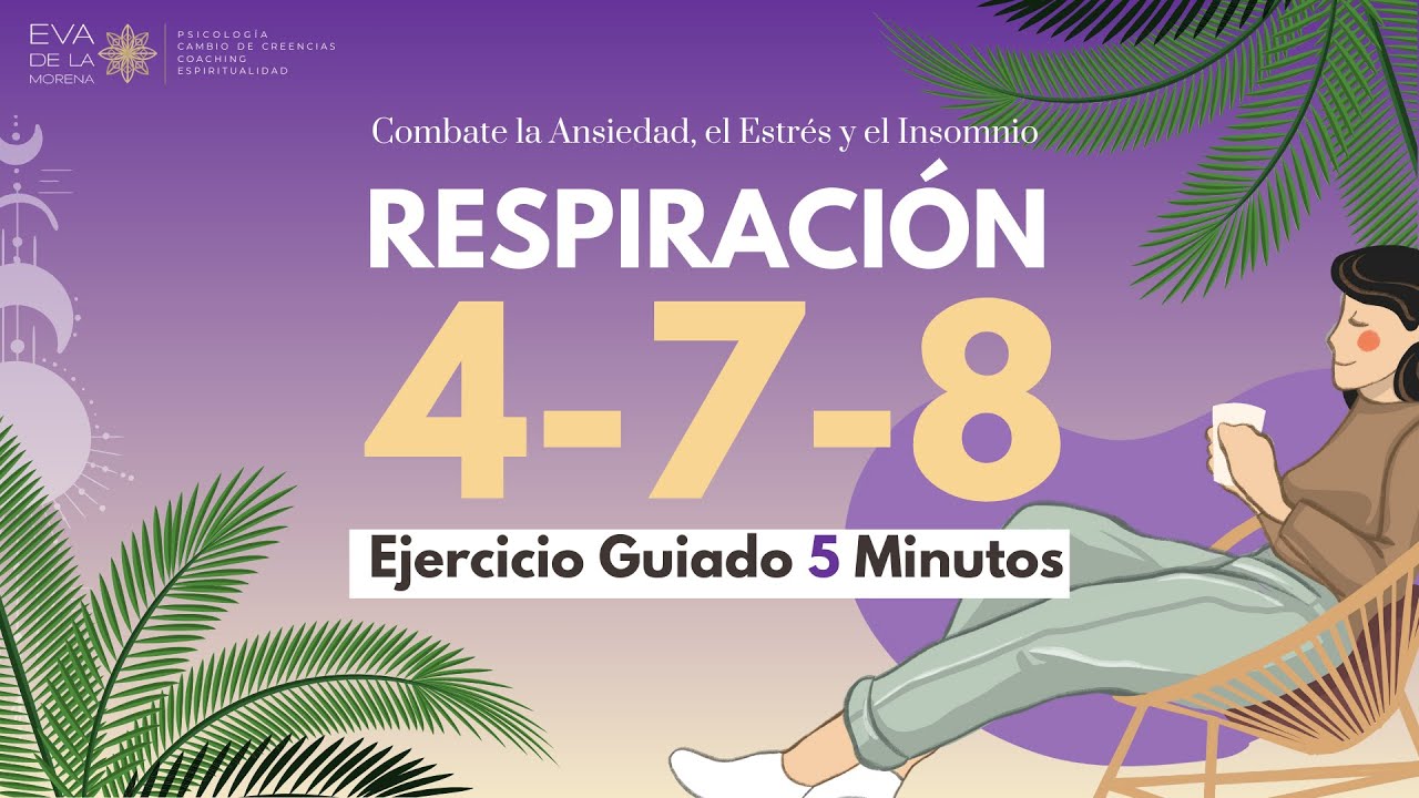 TÉCNICA DE RESPIRACIÓN 4 7 8 para para REDUCIR la ANSIEDAD y el ESTRÉS ...