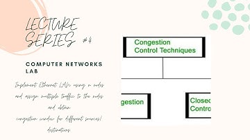 Implement Ethernet LAN & assign traffic to nodes & get congestion window for sources/ destinations.