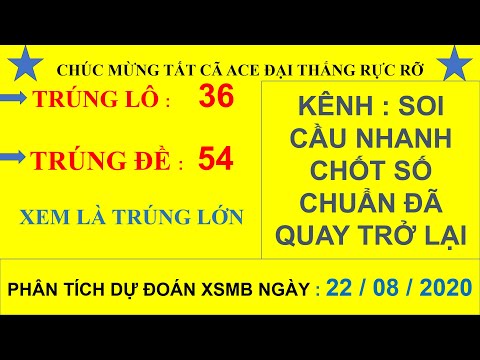 Video Soi cầu xsmb ngày 22/8 | ĐẠI LỘC XSMB | soi cầu miền... - youtube