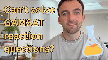 GAMSAT S3 Reactions Framework | ACER PT1 Q57-59 & Sample Questions Q17-21 Worked Solutions