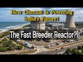 Fast Breeder Reactor at kalpakkam in Chennai
