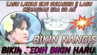 LAGU LAWAS ELVI SUKAESIH || LAGU KENANGAN ERA 60 AN