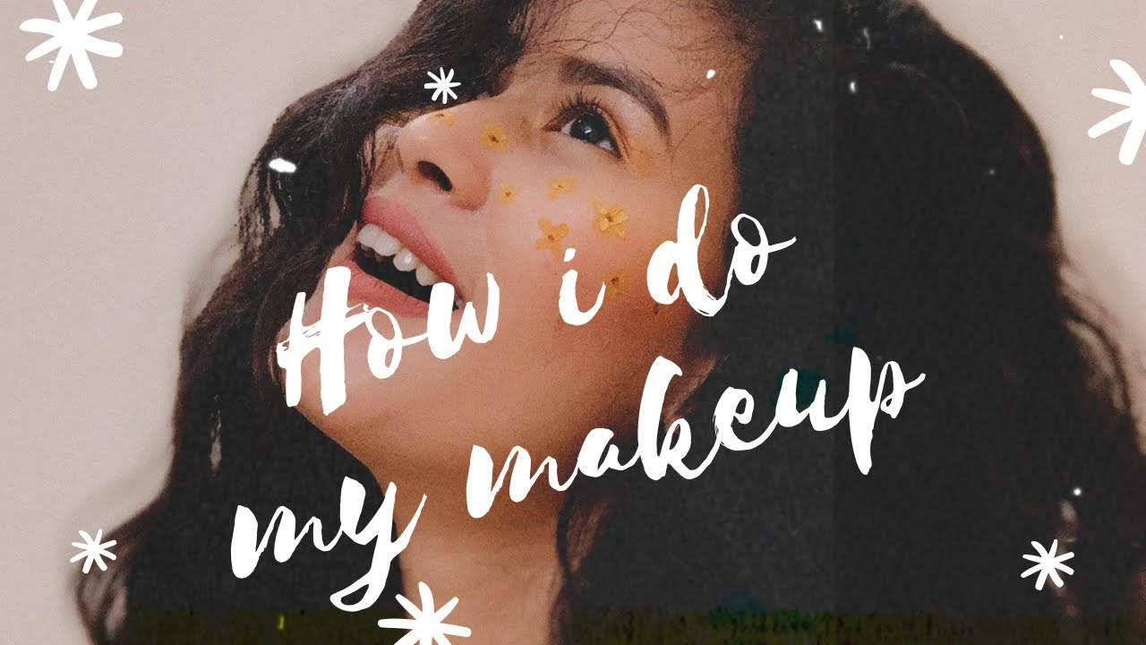 MAKEUP VIDEO || HOW I DO MY MAKEUP || - YouTube