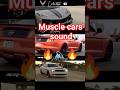 muscle cars' sounds #shorts