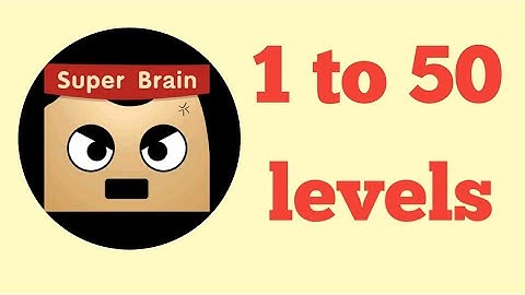 Super Brain level 1 to 50 walkthrough