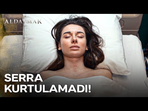 SERRA HAYATINI KAYBETTİ! | Aldatmak 64. Bölüm