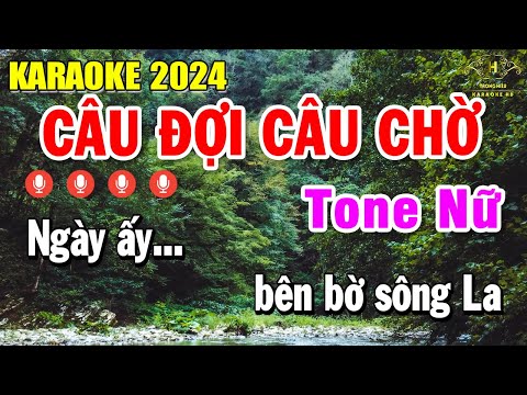Câu Đợi Câu Chờ Karaoke Tone Nữ ( Em ) Nhạc Sống Âm Thanh Chuẩn | Trọng Hiếu 2023 Mới