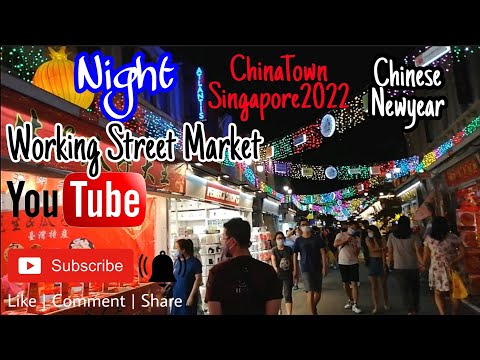 ตรุษจีน​ สิงคโปร์​ ตลาด​ถนนคนเดิน ไชน่า​ทาวน์​ Singapore​ ​ Night​working​ Street​Market​ Chinatown​