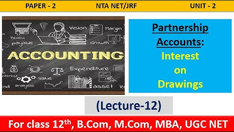 Partnership accounts| Interest on drawings| Unit-2 Accounting| Paper 2 NTA UGC NET|11th, 12th, B.Com
