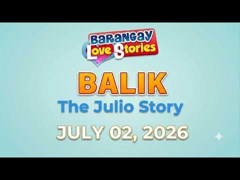 Barangay Love Stories | BALIK - JULIO | Papa Dudut