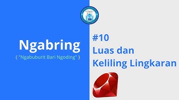Ngabring | Coding Challenge 30 Days | #10 Luas dan Keliling Lingkaran pake Ruby