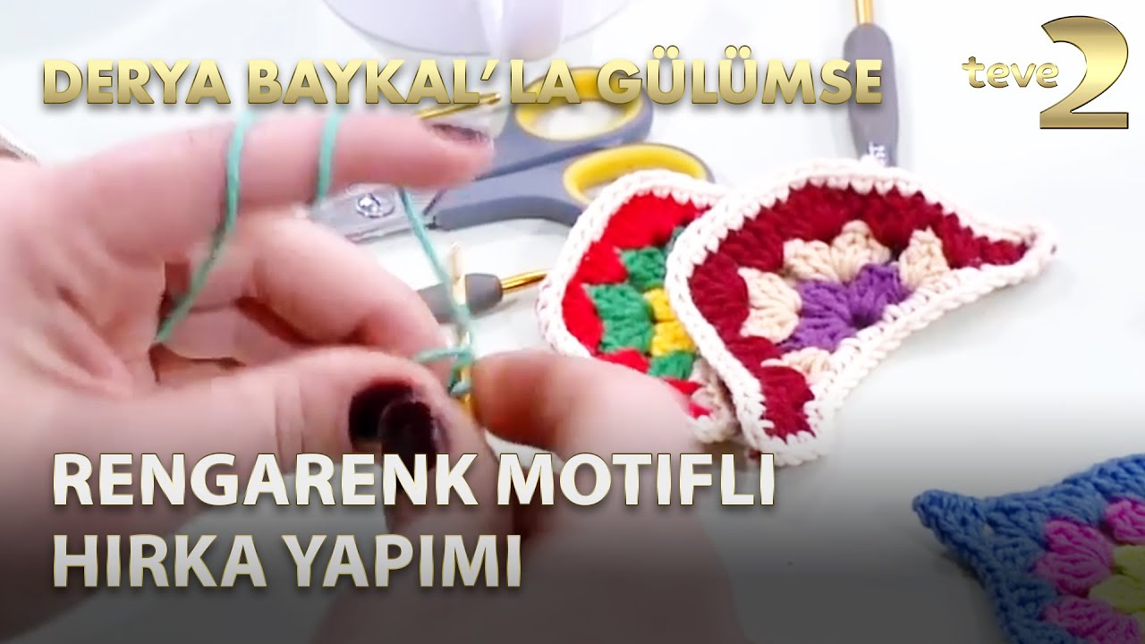 Derya Baykal'la Gülümse:  Rengarenk Motifli  Hırka Yapımı